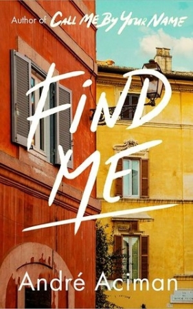 Find Me - Andre Aciman