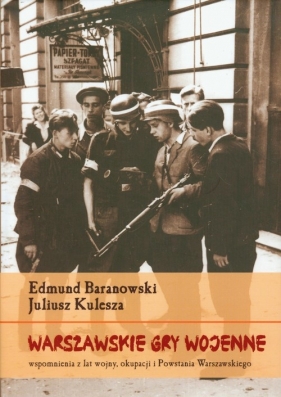 Warszawskie gry wojenne - Baranowski Edmund, Kulesza Juliusz