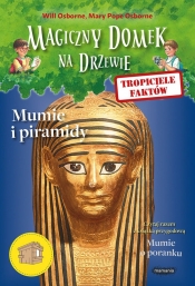Magiczny domek na drzewie Tropiciele faktów Mumie i piramidy - Osborne Will, Osborne Mary Pope