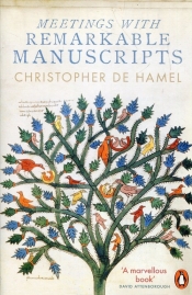 Meetings with Remarkable Manuscripts - Christopher De Hamel