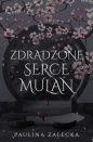 Zdradzone serce Mulan - Paulina Zalacka