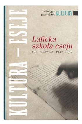 Laficka szkoła eseju Tom pierwszy 1947-1959 - Kowalczyk Andrzej S.