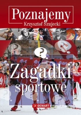 Zagadki sportowe Poznajemy - Szujecki Krzysztof