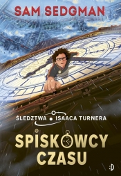 Śledztwa Isaaca Turnera. Tom 1. Spiskowcy czasu - Stephanie Shafer