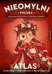 Nieomylni Polska. Atlas dla dociekliwych... - Artur Kiljański, Ewa Lodzińska, Anna Nadstawna