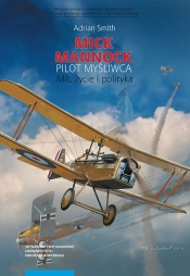 Mick Mannock Pilot myśliwca - Smith Adrian