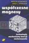 Współczesne magnesy technologie, mechanizmy koercji, zastosowania Leonowicz Marcin, Wysocki Jerzy