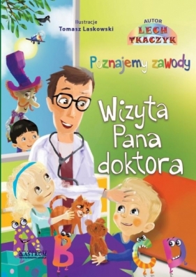 Poznajemy zawody. Wizyta Pana Doktora TW - Lech Tkaczyk