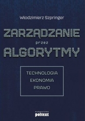 Zarządzanie przez algorytmy - Włodzimierz Szpringer