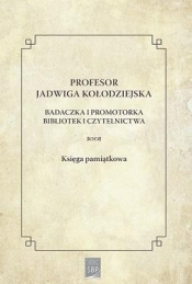 Profesor Jadwiga Kołodziejska : badaczka i.. - Praca zbiorowa
