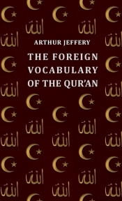 The Foreign Vocabulary of the Qur'an