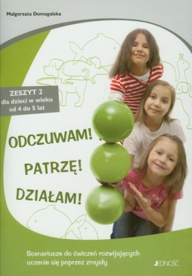Odczuwam Patrzę Działam Zeszyt 2 - Domagalska Małgorzata