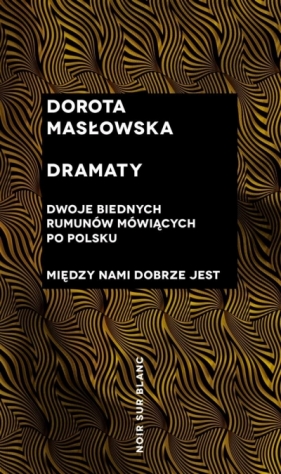 Dramaty. Dwoje biednych Rumunów mówiących... - Dorota Masłowska