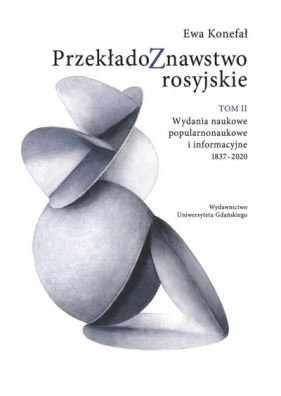 Przekładoznawstwo rosyjskie T.2 - Ewa Konefał