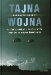 Tajna wojna. Historia operacji specjalnych podczas II wojny światowej.