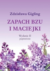 Zapach bzu i maciejki w.2 poprawione - Zdzisława Gigling