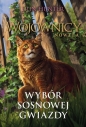 Wybór Sosnowej Gwiazdy. Cykl Wojownicy - Erin Hunter
