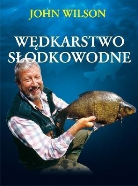 Wędkarstwo słodkowodne - Wilson John