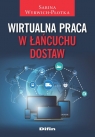 Wirtualna praca w łańcuchu dostaw Sabina Wyrwich-Płotka