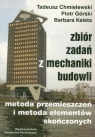 Zbiór zadań z mechaniki budowli Metoda przemieszczeń i metoda Chmielewski Tadeusz, Górski Piotr, Kaleta Barbara