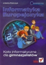  Informatyka Europejczyka Koło informatyczne dla gimnazjalistówGimnazjum