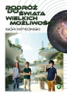 Podróż do świata wielkich możliwości Igor Witkowski