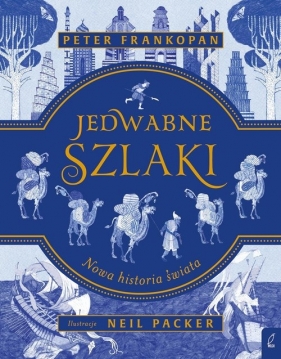 Jedwabne szlaki. - Peter Frankopan