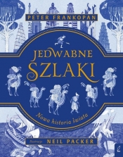 Jedwabne szlaki. - Peter Frankopan