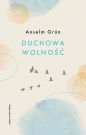 Duchowa wolność - Anselm Grün