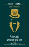 Arsene Lupin - gentleman-cambrioleur, les... Maurice Leblanc
