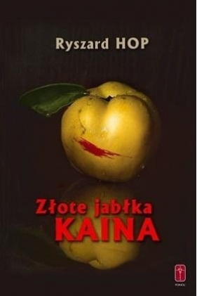 Złote jabłka Kaina - Ryszard Hop