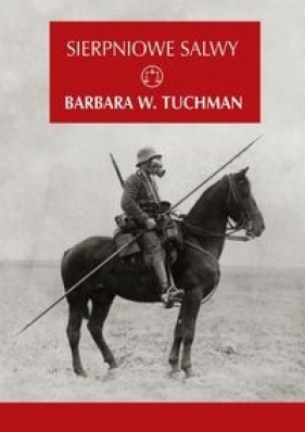 Sierpniowe salwy - Tuchman Barbara W.