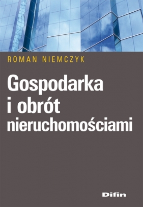 Gospodarka i obrót nieruchomościami - Niemczyk Roman