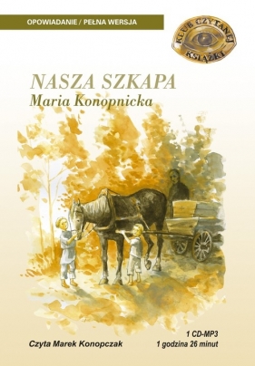 Nasza szkapa (Audiobook) (CDMTJ19049) - Maria Konopnicka
