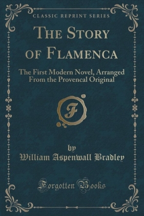 The Story of Flamenca - Bradley William Aspenwall