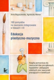 160 pomysłów na nauczanie zintegrowane w klasach I-III