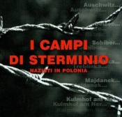 I campi di sterminio nazisti in Polonia - Jacek Lachendro