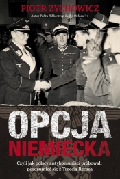 Opcja niemiecka - Piotr Zychowicz