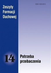 Zeszyty Formacji Duchowej nr 14 Potrzeba... - Opracowanie zbiorowe