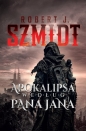 Apokalipsa według Pana Jana - Robert J. Szmidt