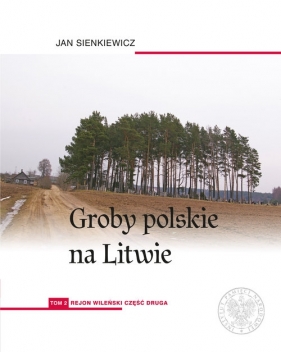 Groby polskie na Litwie. - Jan Sienkiewicz