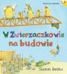  Dzień w Zwierzaczkowie: Na budowie