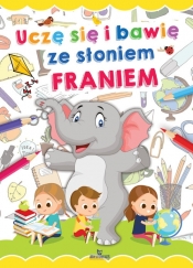 Uczę się i bawię ze słoniem Franiem - Grzankowska Ewelina