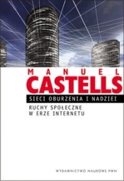 Sieci oburzenia i nadziei - Castells Manuel
