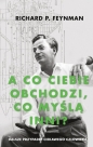 A co ciebie obchodzi co myślą inni? Dalsze przypadki ciekawego człowieka - Richard P. Feynman