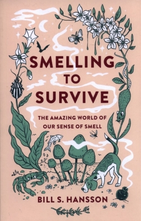 Smelling to Survive - Hansson Bill S.