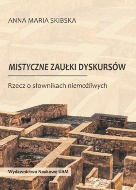 Mistyczne zaułki dyskursów - Anna Maria Skibska