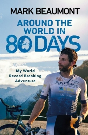 Around the World in 80 Days - Mark Beaumont