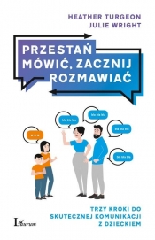 Przestań mówić, zacznij rozmawiać. - Heather Turgeon, Julie Wright