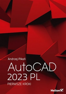 AutoCAD 2023 PL Pierwsze kroki - Andrzej Pikoń